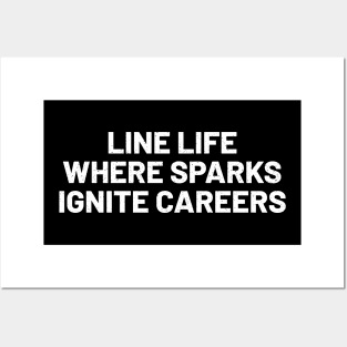 Line Life Where Sparks Ignite Careers Posters and Art
